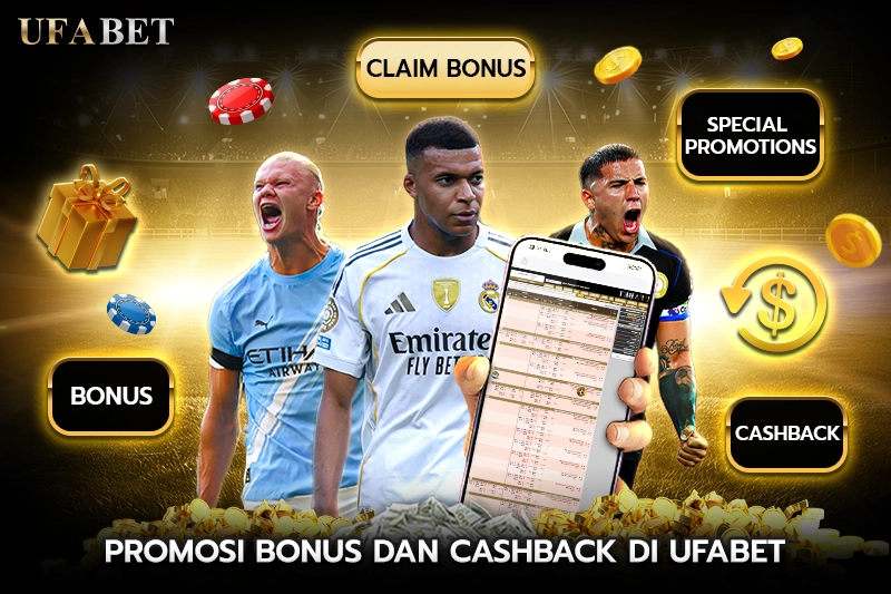 Promosi, Bonus, dan Cashback di UFABET
