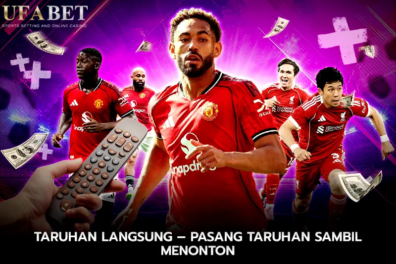 Taruhan Langsung Pasang Taruhan Sambil Menonton